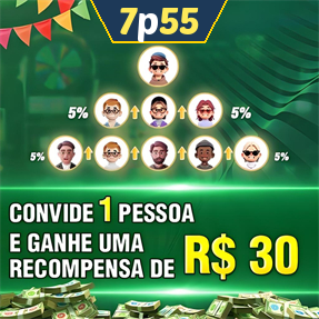7p55 Indique amigos para receber um bônus